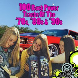 100 Rock Power Tracks from the '70s, '80s & '90s