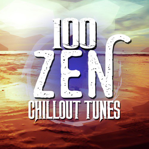 100 Zen Chillout Tunes