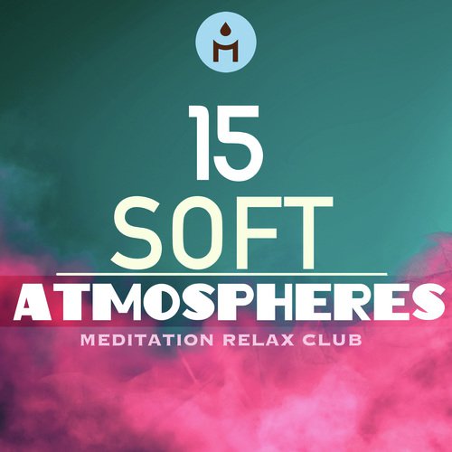 15 Soft Atmospheres: Lucid Dreaming Meditation Relax Club Music to Sleep Through the Night