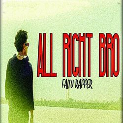 All Right Bro-HiMTchNZA2Y