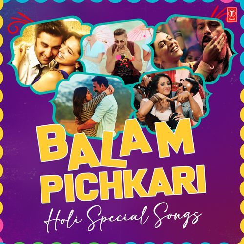 Balam Pichkari Holi Special Songs