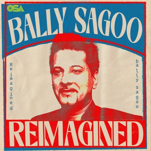 Bally Sagoo Reimagined