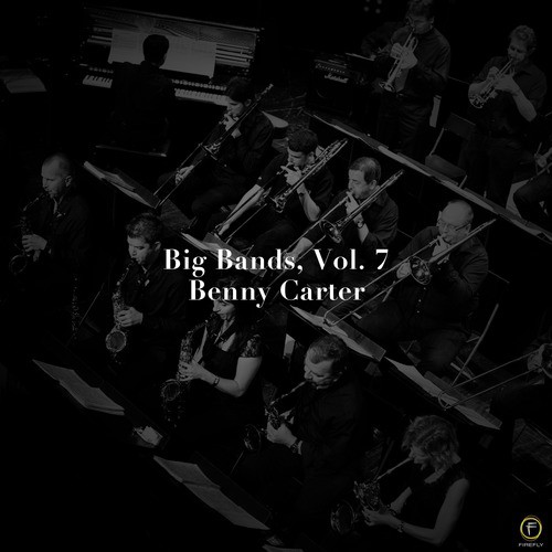 Big Bands, Vol. 7: Benny Carter
