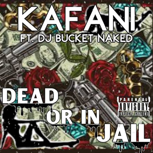 Dead or in Jail (feat. Dj Bucket Naked)