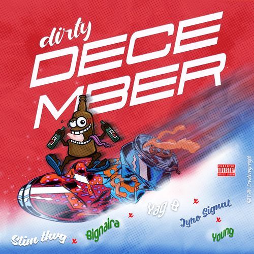 Dirty December (feat. Official bignaira, YAG B, Jyro Signal & Young)