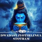 Dwadasa Jyotirlinga Stotram