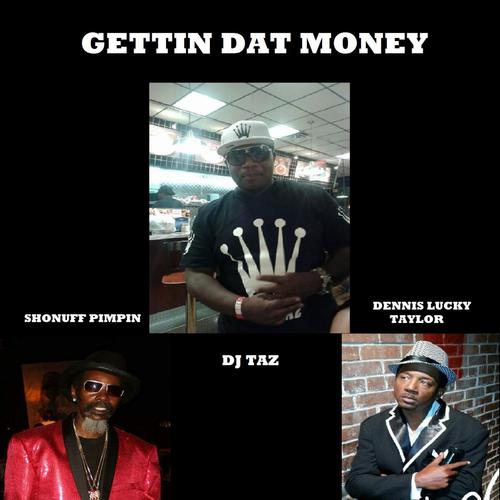 Gettin Dat Money (feat. Shonuff Pimpin & Dennis Lucky Taylor) cover art