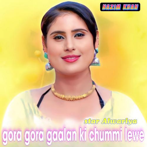 Gora Gora Gaalan Ki Chummi Lewe