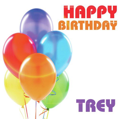 Happy Birthday Trey