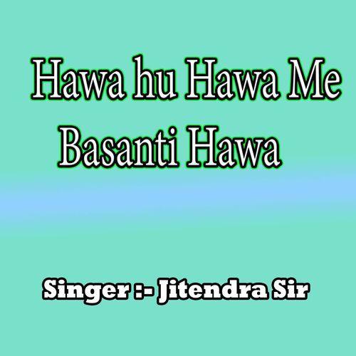 Hawa hu Hawa Me Basanti Hawa