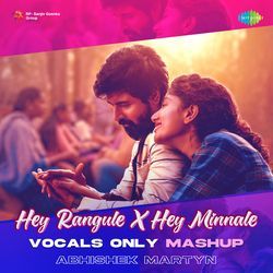 Hey Rangule X Hey Minnale - Vocals Only Mashup