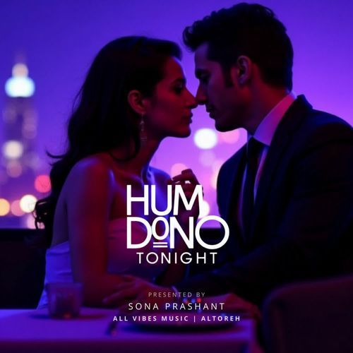 Hum Dono Tonight