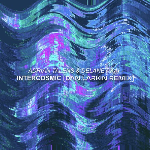 Intercosmic (Dan Larkin Remix)