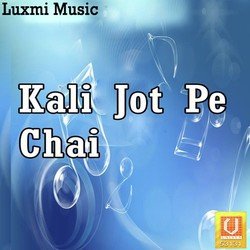 Kali Jot Pe Chai
