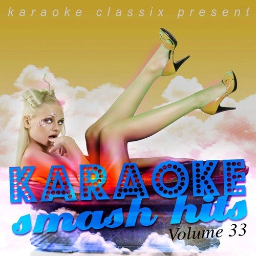 Karaoke Classix Present - Karaoke Smash Hits, Volume 33