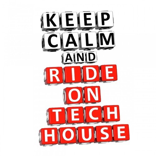 Keep Calm & Ride on Tech House