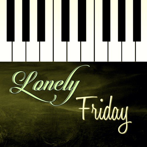 Lonely Friday
