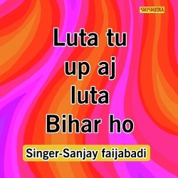 Luta Tu Up Aj Luta Bihar Ho