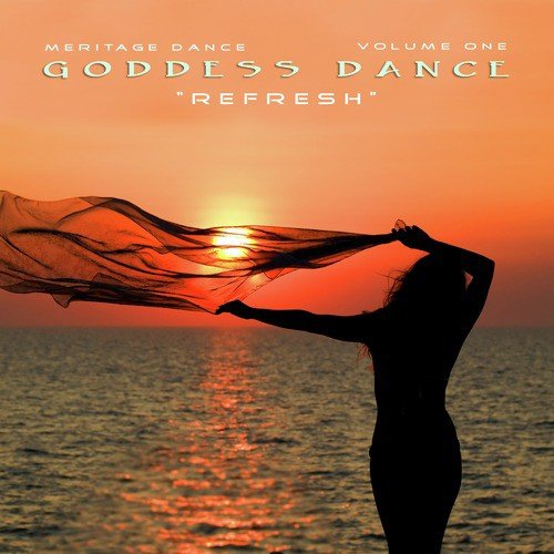 Meritage Dance: Goddess Dance (Refresh), Vol. 1