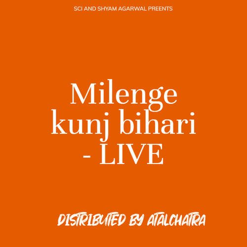 Milenge kunj bihari - LIVE