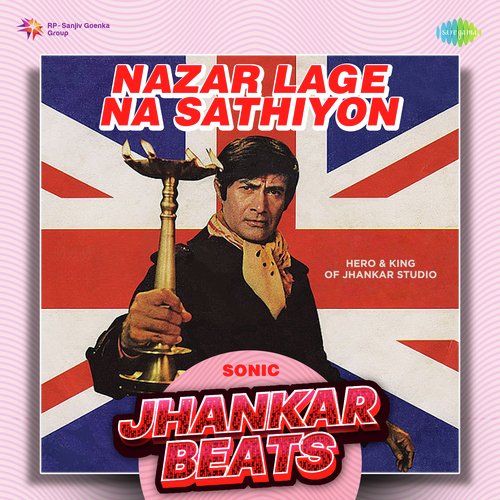 Nazar Lage Na Sathiyon - Sonic Jhankar Beats