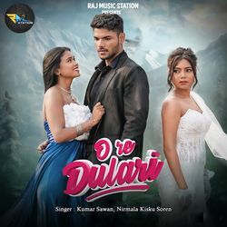 O Re Dulari by Kumar Sawan, Nirmala Kisku Soren