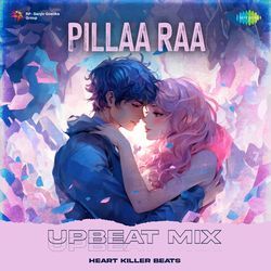 Pillaa Raa - Upbeat Mix-Py4haDlxGmI