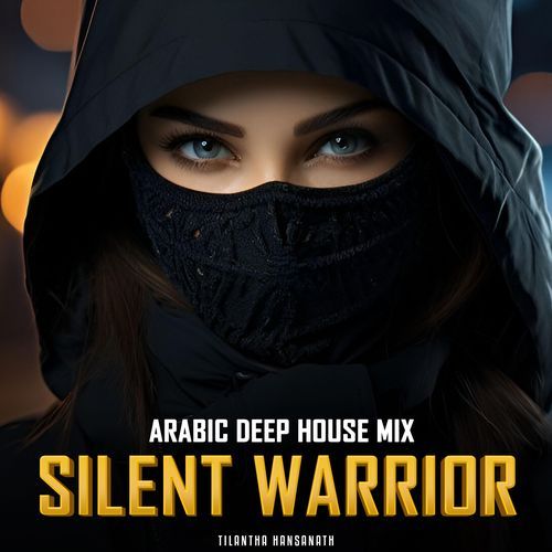 Silent Warrior (Arabic Deep House Mix)