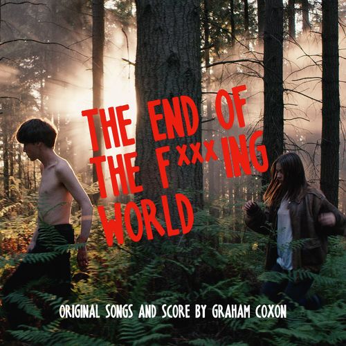 The End Of The F***ing World (Original Songs and Score)_poster_image