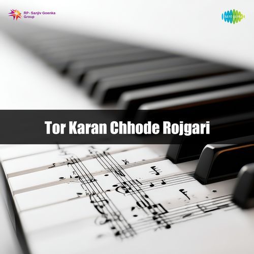 Tor Karan Chhode Rojgari