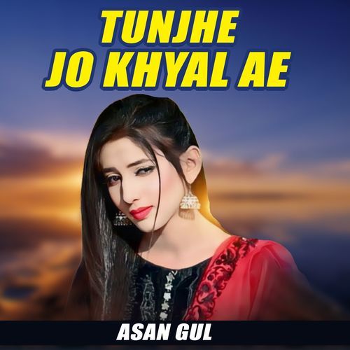 Tunjhe Jo Khyal Ae