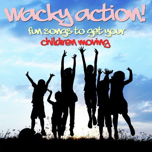 Wacky Action Tracks - Fun Songs to Get Your Children Moving!