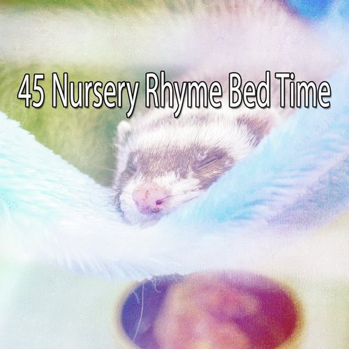 45 Nursery Rhyme Bed Time