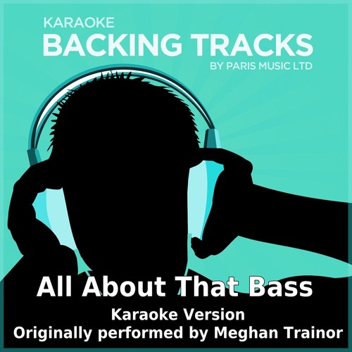 All About the Bass (Originally Performed By Meghan Trainor) [Karaoke Version]