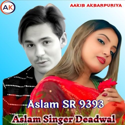 Aslam Sr 9393 Aslam Singer deadwal