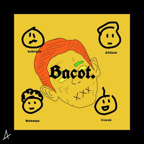 Bacot. (feat. Koblack, Alidaei, Cuwak & Bulesays)