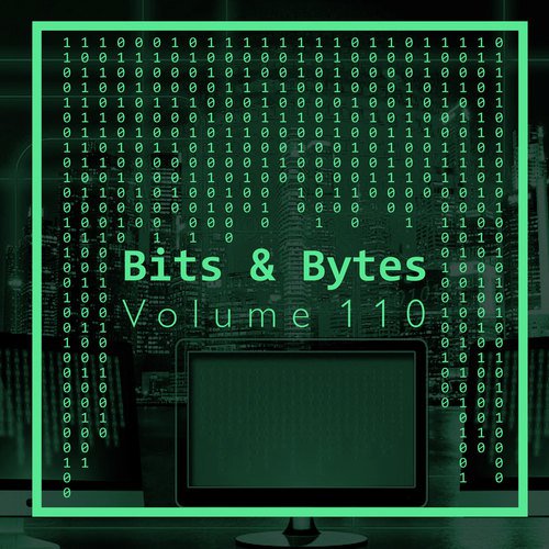 Bits & Bytes, Vol. 110