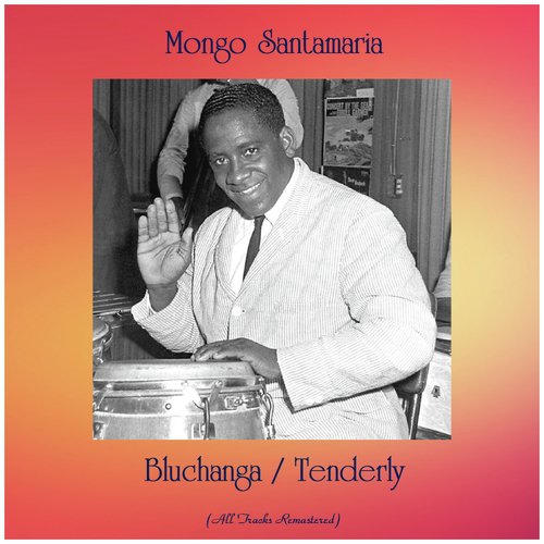 Bluchanga / Tenderly (All Tracks Remastered)