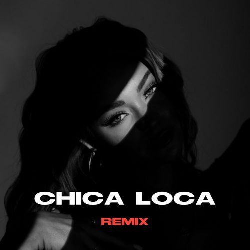 Chica Loca (Remix)