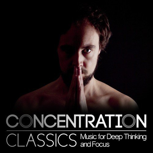 Concentration Classics: Music for Deep Thinking and Focus