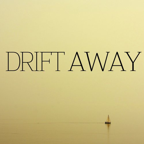 Drift Away - Psychoacoustic