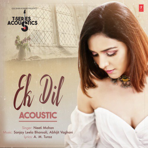 Ek Dil Acoustic (From "T-Series Acoustics")