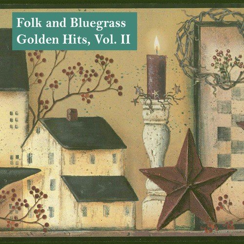 Folk and Bluegrass Golden Hits, Vol. II