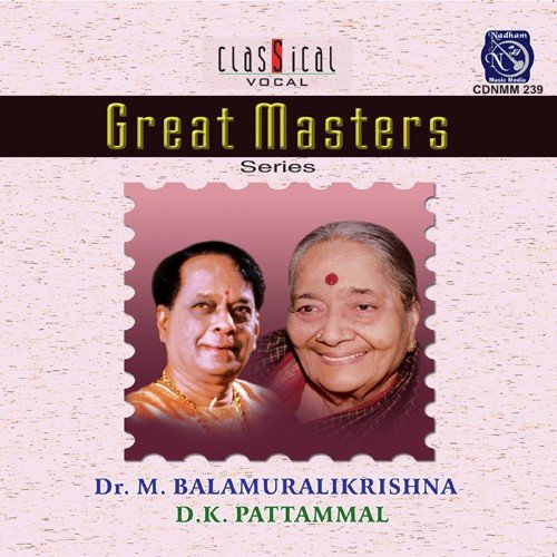 Great Masters Dr M Balamurali Krishna D K Pattammal