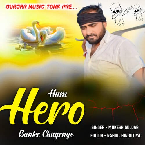 Ham Hero ban ke chayenge