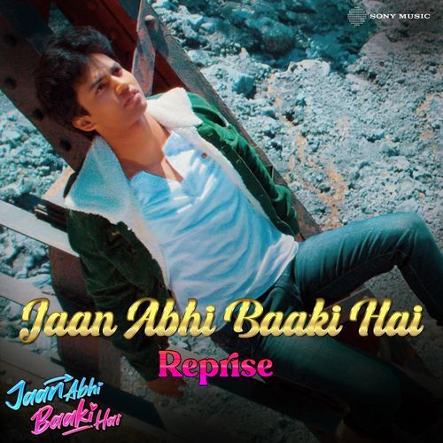 Jaan Abhi Baaki Hai (Reprise) (From "Jaan Abhi Baaki Hai")