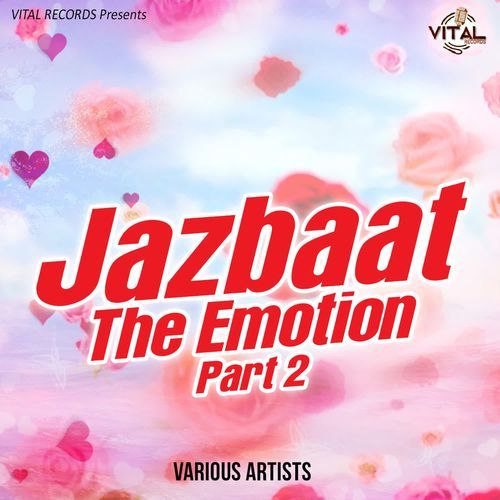 Jazbaat The Emotion Part 2