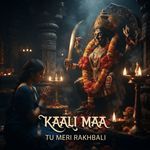Kaali Maa Tu Meri Rakhbali