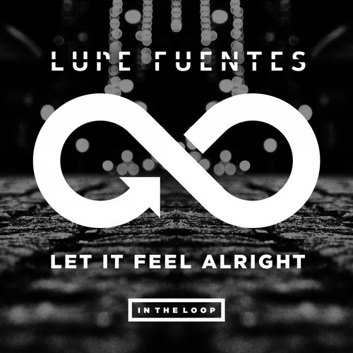 Let It Feel Alright (Original Mix)