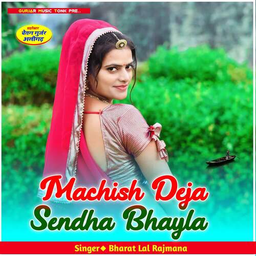 Machish Deja Sendha Bhayla